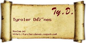 Tyroler Dénes névjegykártya