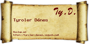 Tyroler Dénes névjegykártya
